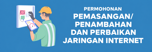 Permohonan Pemasangan/Penambahan dan Perbaikan Jaringan Internet